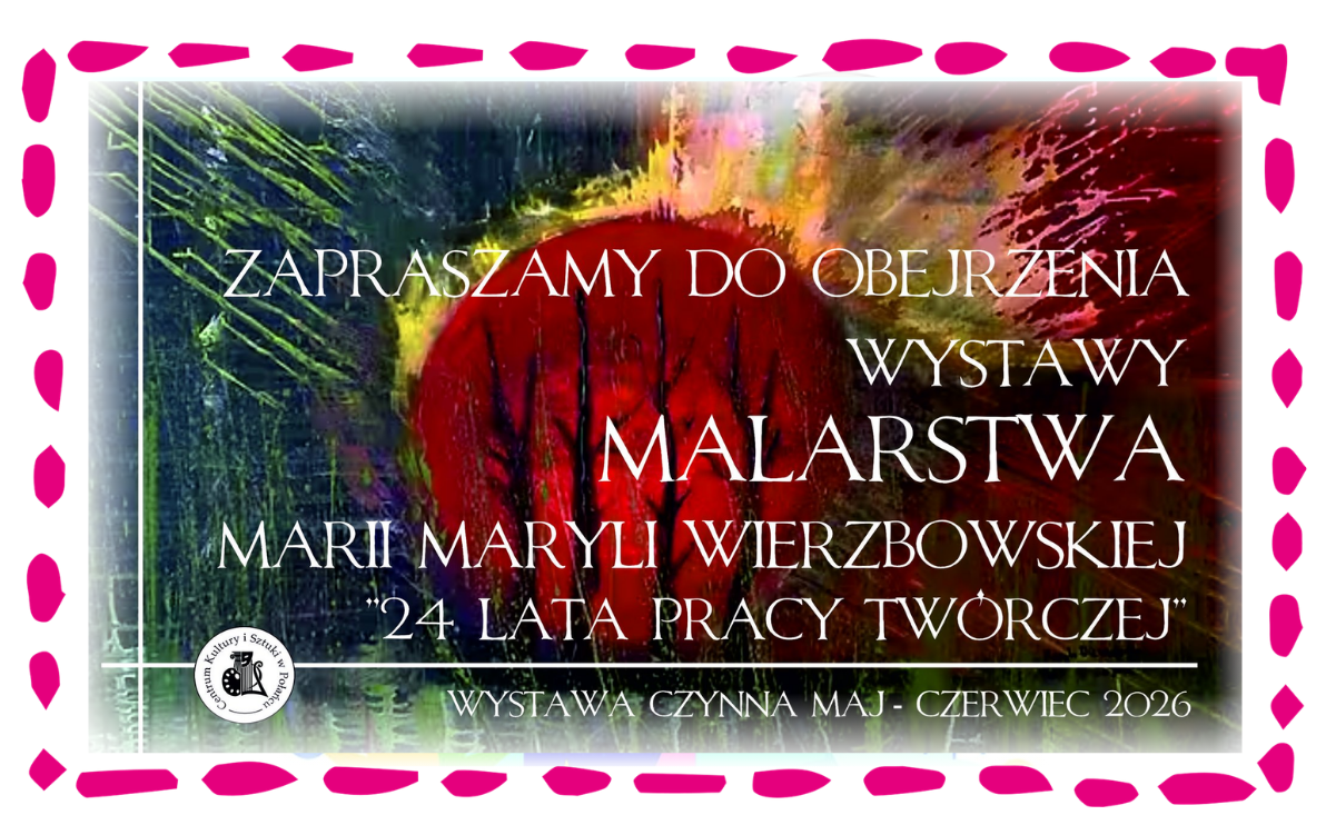 Mianitura wpisu - napis "Wystawa malarstwa Marii Maryli Wierzbowskiej" na tle fragmentu obrazu artystki