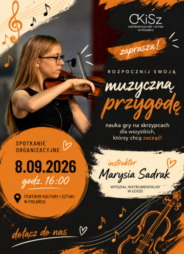 Plakat promujący naukę gry na skrzypcach w Centrum Kultury i Sztuki w Połańcu, z informacją o spotkaniu organizacyjnym 8 września 2026 r. o godz. 16:00. Na grafice widoczna jest młoda skrzypaczka.