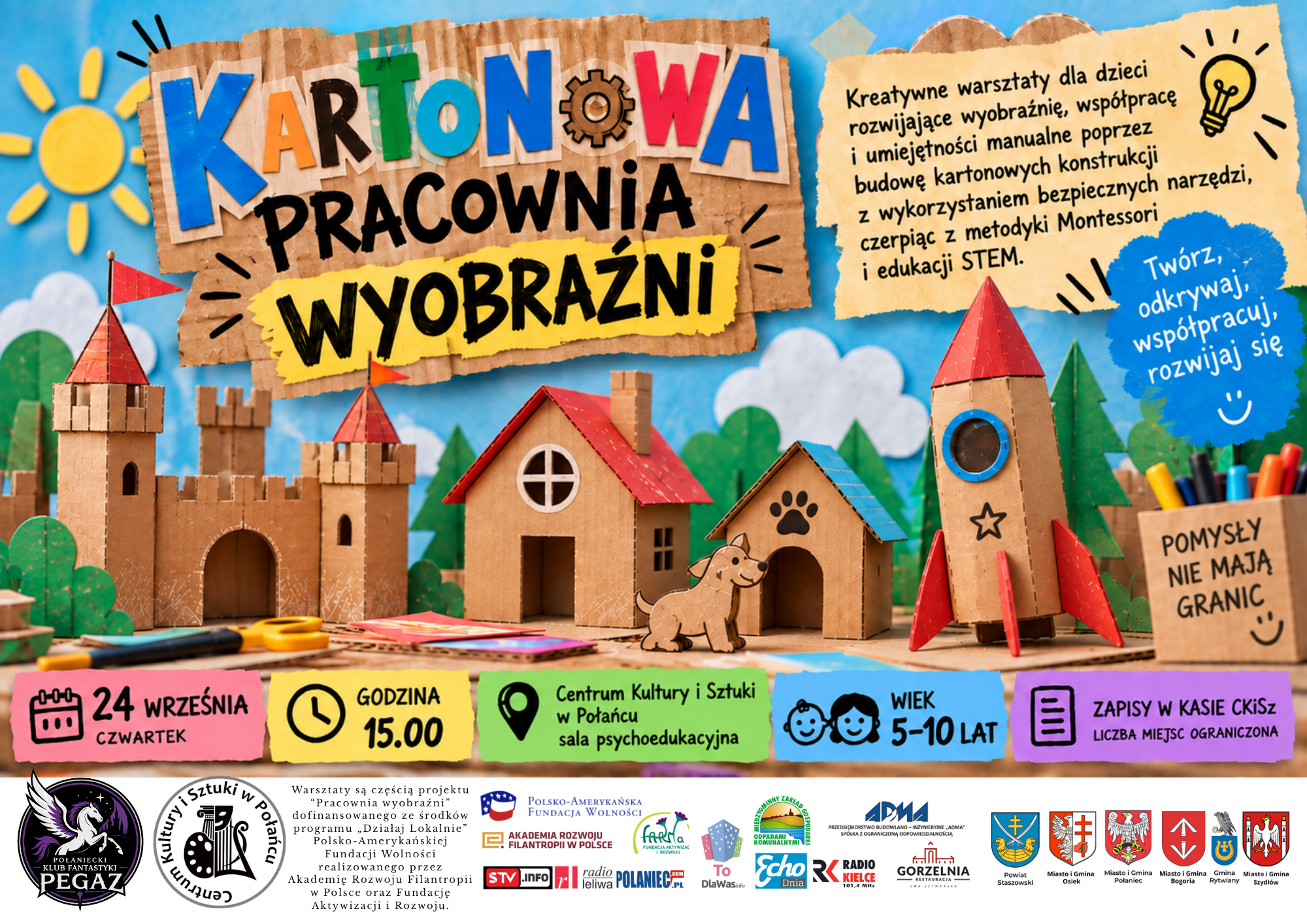 Plakat warsztat&oacute;w &bdquo;Kartonowa Pracownia Wyobraźni&rdquo; dla dzieci w&nbsp;wieku 5&ndash;10 lat. W centralnej części znajdują się kolorowe kartonowe konstrukcje: zamek, domki, buda dla psa i&nbsp;rakieta. Podano termin 24 września, godzinę 15:00, miejsce &ndash; sala psychoedukacyjna CKiSz w&nbsp;Połańcu &ndash; oraz&nbsp;informację o&nbsp;zapisach w&nbsp;kasie CKiSz.