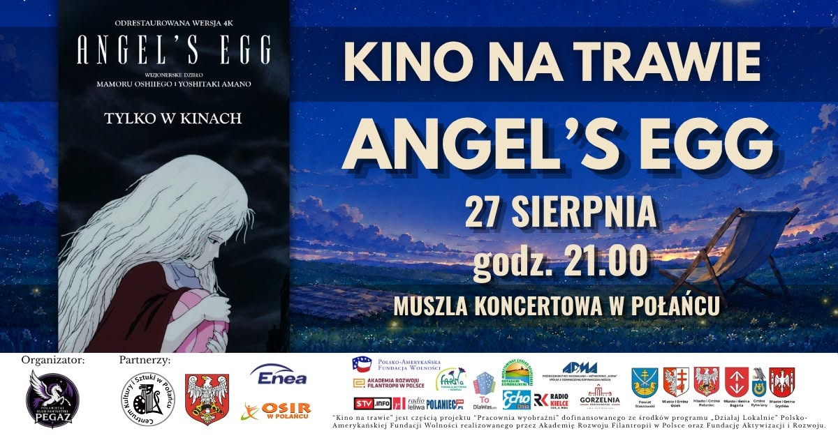 Plakat promujący plenerowy seans filmu &bdquo;Angel&rsquo;s Egg&rdquo; w&nbsp;ramach &bdquo;Kina na&nbsp;Trawie&rdquo;. Projekcja odbędzie się 27 sierpnia o&nbsp;godz. 21:00 przy Muszli Koncertowej w&nbsp;Połańcu. Po lewej stronie plakatu znajduje się grafika z&nbsp;filmu przedstawiająca postać dziewczynki z&nbsp;białymi włosami, a&nbsp;w tle widoczny jest nocny, gwiaździsty krajobraz. Na dole umieszczono logotypy organizator&oacute;w i&nbsp;partner&oacute;w wydarzenia.
