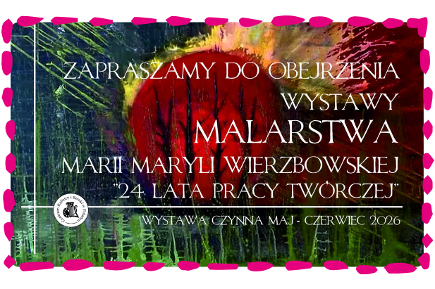 Wystawa prac Marii Maryli Wierzbickiej