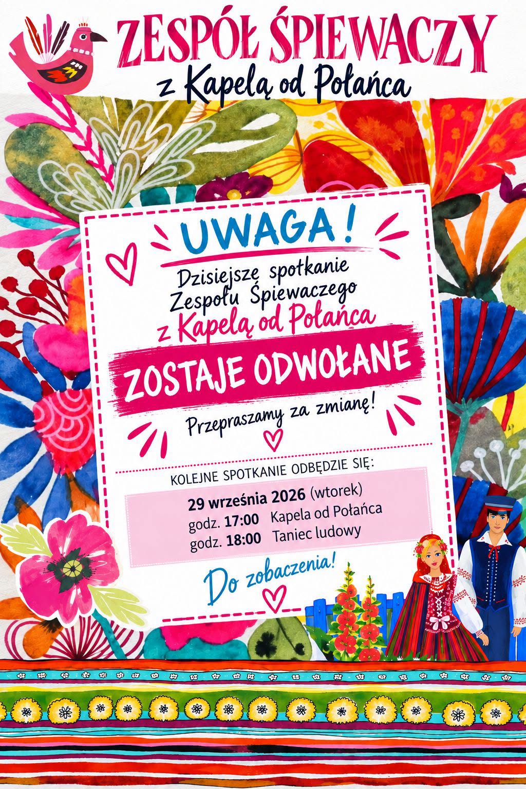 Plakat informujacy o&nbsp;odwołanych zajęciach Zespołu Śpiewczego - 22 września odbędą się jedynie zajęcia z&nbsp;tańca ludowego. Plakat utrzymany w&nbsp;jasnej kolorystyce z&nbsp;kolorowymi ornamentami ludowymi