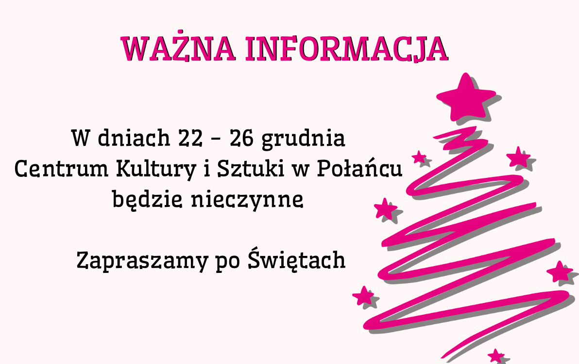 Zdjęcie do Ważna informacja! W dniach 22-26 CKiSz będzie nieczynne 