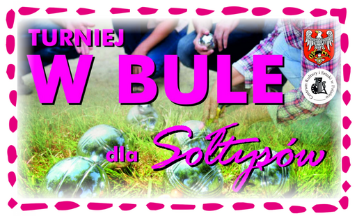 Miniatura wpisu - napis "Turniej w bule dla sołtysów"