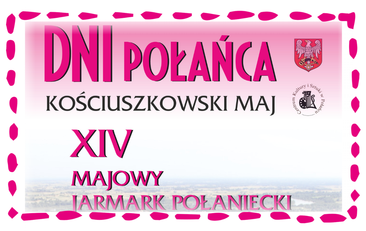 Zdjęcie do Zapraszamy wystawc&oacute;w do udziału w XIV Majowym Jarmarku Połanieckim&nbsp;
