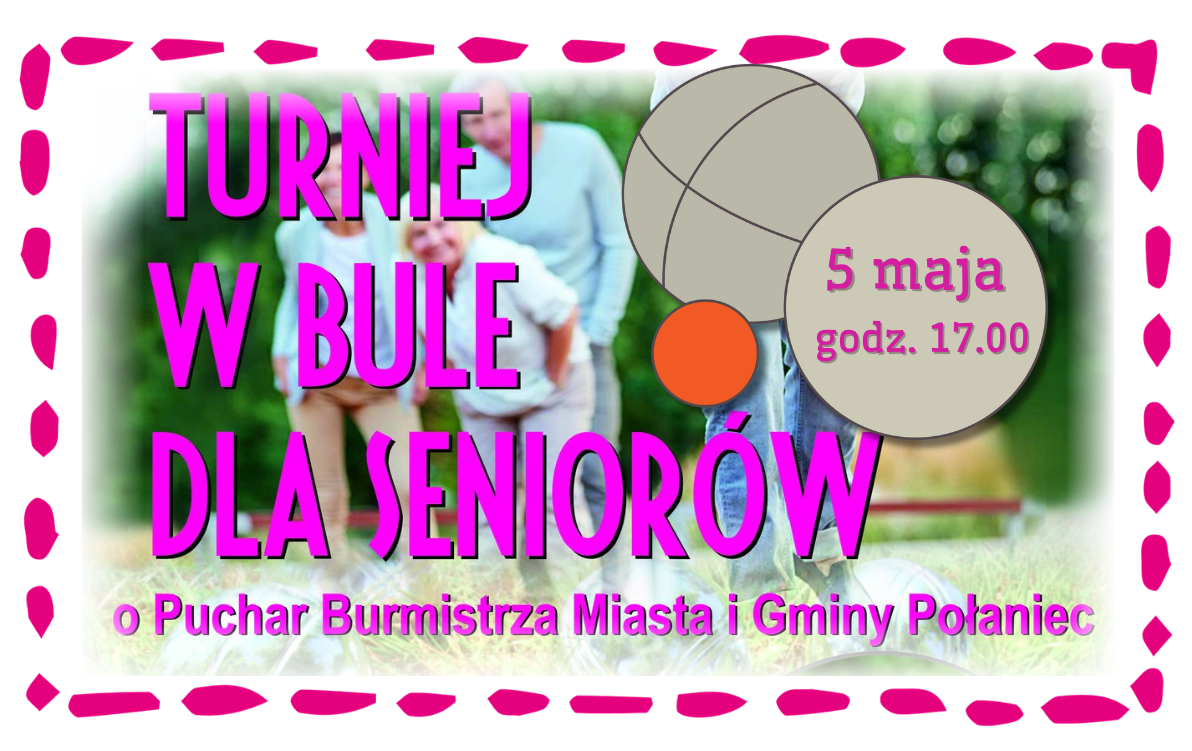Zdjęcie do Zapraszamy Senior&oacute;w na turniej w bule o puchar Burmistrza Miasta i Gminy Połaniec