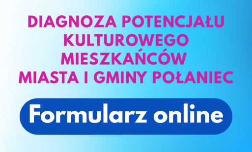 Napis "Diagnoza potencjału kulturowego mieszkańców MiG Połaniec - formularz online"