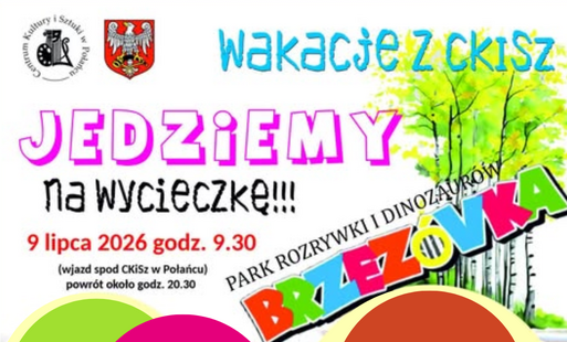 Zdjęcie do Park Rozrywki i Dinozaur&oacute;w Brzez&oacute;wka - wakacyjna wycieczka z CKiSz 