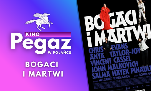 Zdjęcie do Kino "Pegaz" zaprasza na film "Bogaci i martwi"