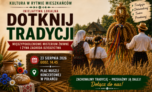 Miniatura wydarzenia „Dotknij Tradycji” – Międzypokoleniowe Misterium Żniwne i Żywa Zagroda Dziedzictwa. Na grafice widać osoby w strojach ludowych oraz tradycyjny wieniec żniwny. Podano datę 23 sierpnia 2026, godz. 14.45 i miejsce – plac Muszli Koncertow