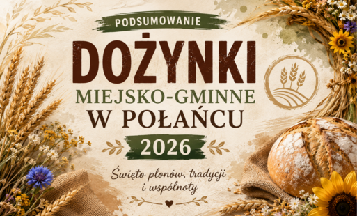 Miniatura artykułu „Podsumowanie Dożynek Miejsko-Gminnych w Połańcu 2026”. Na jasnym, rustykalnym tle widoczne są kłosy zbóż, kwiaty, słonecznik oraz bochen chleba. Centralnie znajduje się napis „Podsumowanie – Dożynki Miejsko-Gminne w Połańcu 2026” oraz 