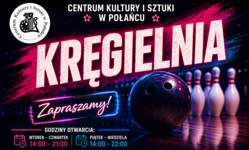 Plakat promujący Kręgielnię CKiSz w Połańcu. Widoczna kula bowlingowa i kręgle w neonowej, różowo-niebieskiej stylistyce. Napis „KRĘGIELNIA” oraz godziny otwarcia.