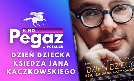 Miniatura promująca film „Dzień Dziecka księdza Jana Kaczkowskiego” w Kinie Pegaz w Połańcu. Widoczne są daty seansów.