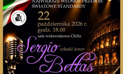 Plakat koncertu „Największe włoskie przeboje – światowe standardy” w wykonaniu Sergia Bettasa, włoskiego tenora. Wydarzenie odbędzie się 22 października 2026 r. o godz. 18:00 w sali widowiskowej CKiSz. 