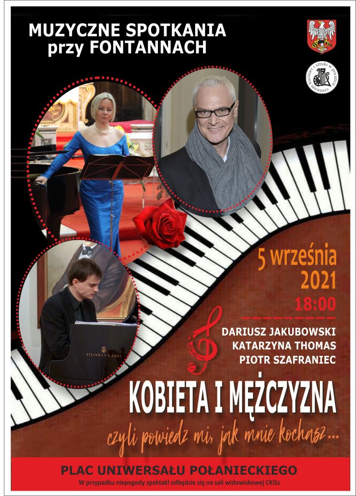 Plakat na "Muzyczne spotkanie przy fontannach" 5 września o godz.18.00. Wystąpi znany, polski aktor filmowy i teatralny Dariusz Jakubowski w towarzystwie sopranistki Katarzyny Thomas i muzyka Piotra Szafrańca