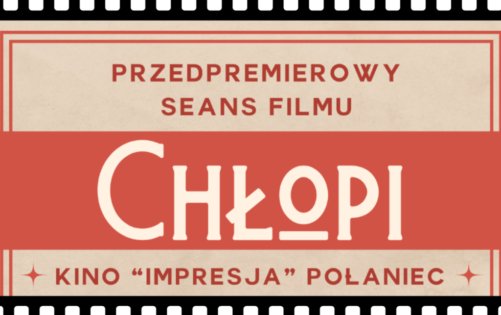 tresc banneru przedpremierowy seans filmy chłopi kino impresja Połaniec