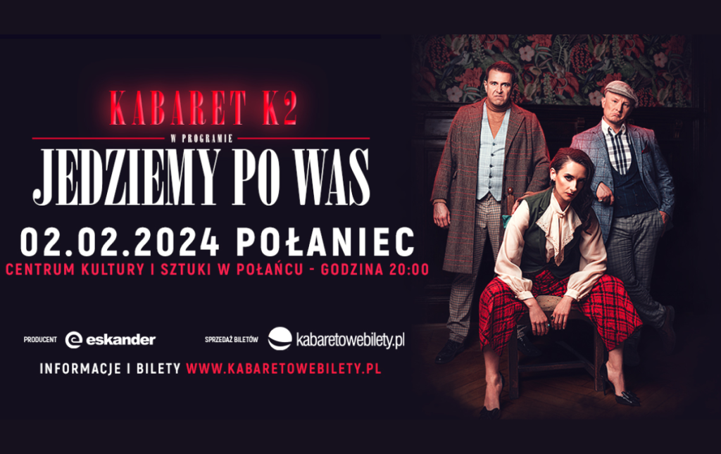 Plakat promujący kabaret K2 w programie "Jedziemy po was" 2 lutego 2024r w CKiSz w Połańcu