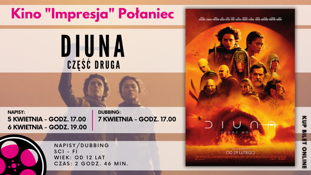 Kino "Impresja" zaprasza na film sci-fi "Diuna: część druga". napisy: 5 kwietnia o godz. 17.00, 6 kwietnia o godz. 19.00; dubbing 7 kwietnia o godz. 17.00 