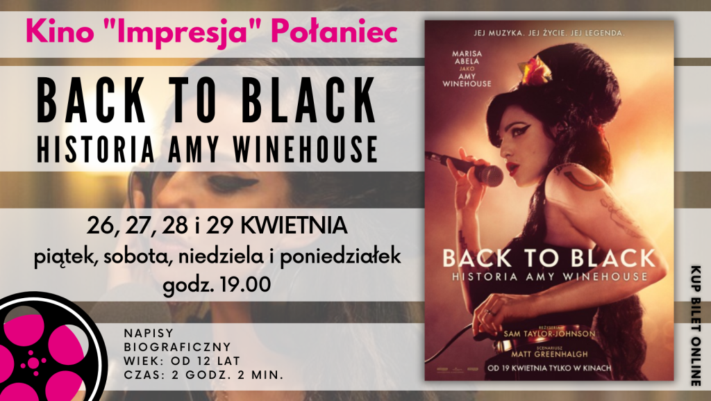 "Back to Black. Historia Amy Winehouse" w kinie "Impresja" 26, 27, 28 i 29 kwietnia 2024r. (piątek, sobota, niedziela i poniedziałek) o godz. 19.00. Napisy. Biograficzny. Wiek: od 12 lat. Czas 2 godz. 2 min