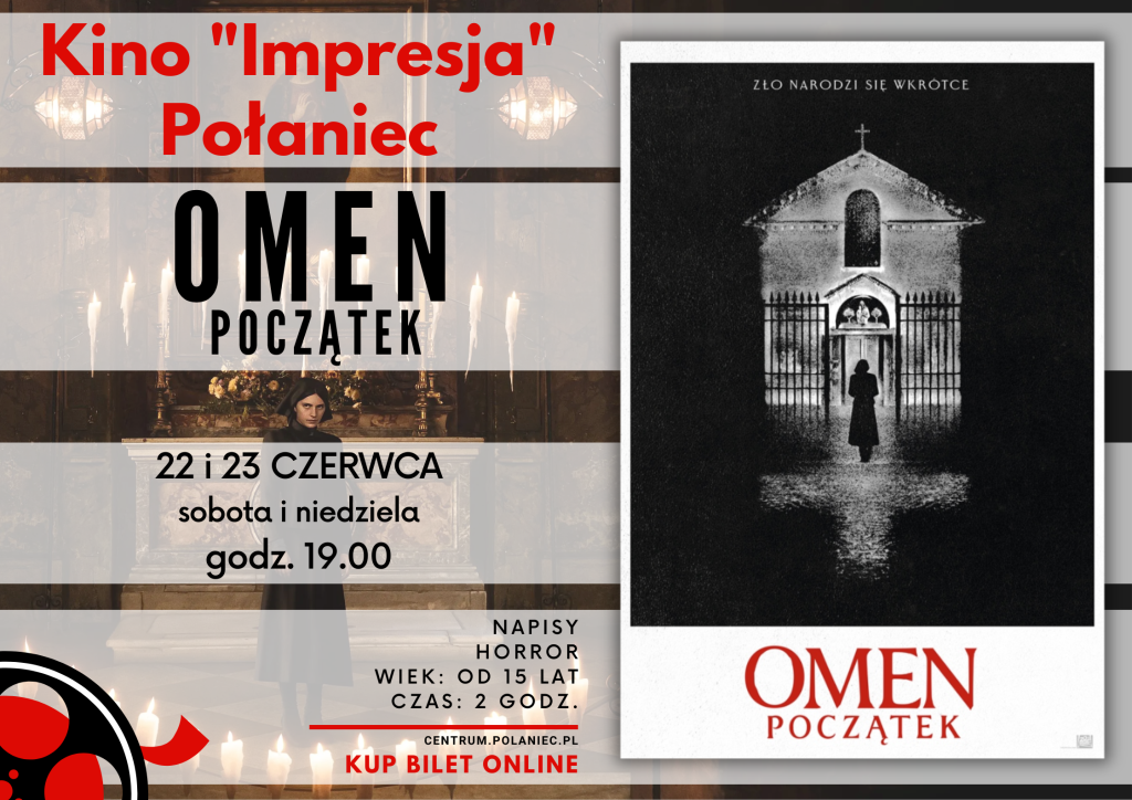 Kino "Impresja" Połaniec zaprasza na film "Omen: Początek" 22 i 23 czerwca (sobota, niedziela) o godz. 19.00. Napisy, horror, wiek: od 15 lat, czas: 2 godz.