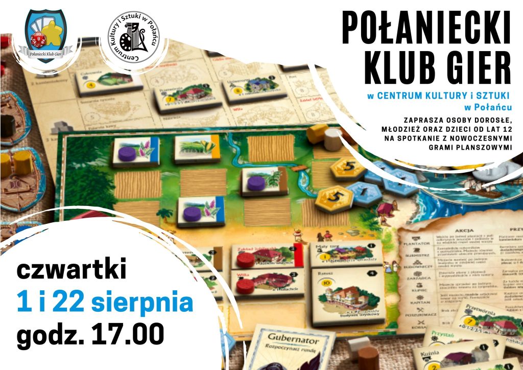 Połaniecki Klub Gier w Centrum Kultury i Sztuki w Połańcu zaprasza osoby dorosłe, młodzież oraz dzieci od lat 12 na spotkanie z nowoczesnymi grami planszowymi we czwartki - 1 i 22 sierpnia 2024r. o godz. 17.00